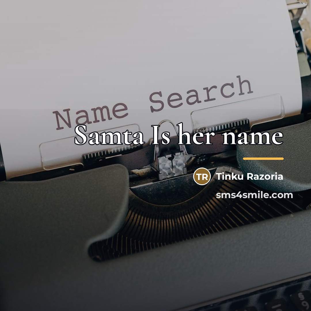 “Samta Is her name…” quote by Tinku Razoria