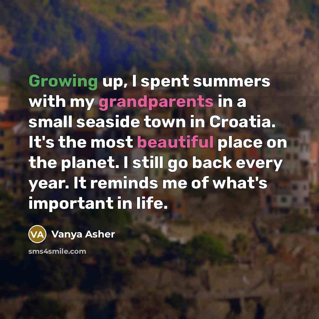 “Growing up, I spent summers with my grandparents in a…” quote by Vanya Asher