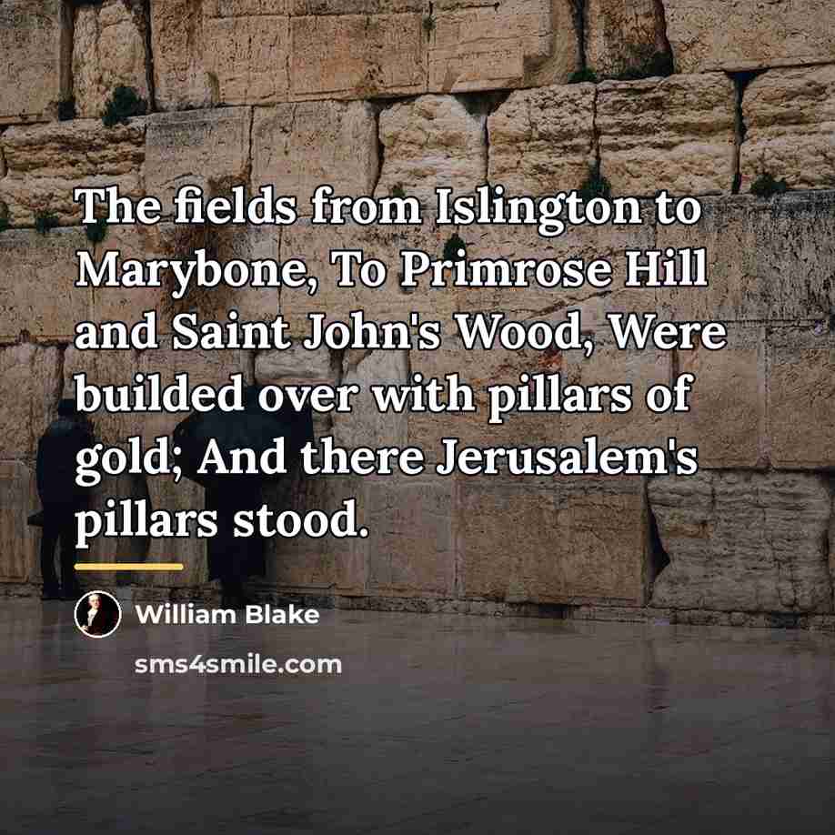 “The fields from Islington to Marybone, To Primrose Hill and…” quote by William Blake