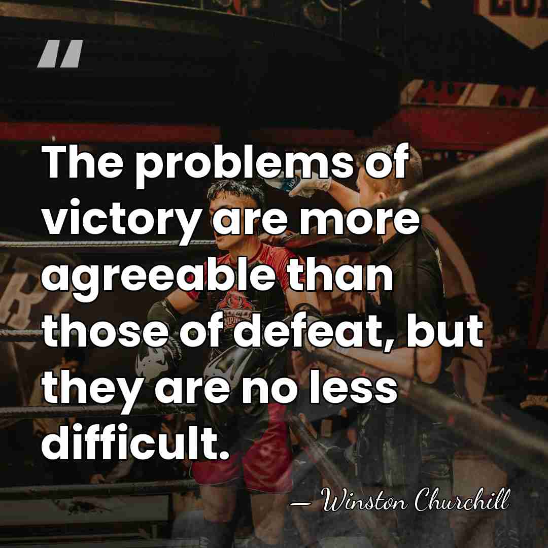 The problems of victory are more agreeable than those of defeat, but&hellip; - Winston Churchill