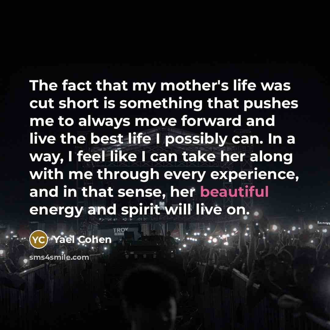 “The fact that my mother's life was cut short is…” quote by Yael Cohen
