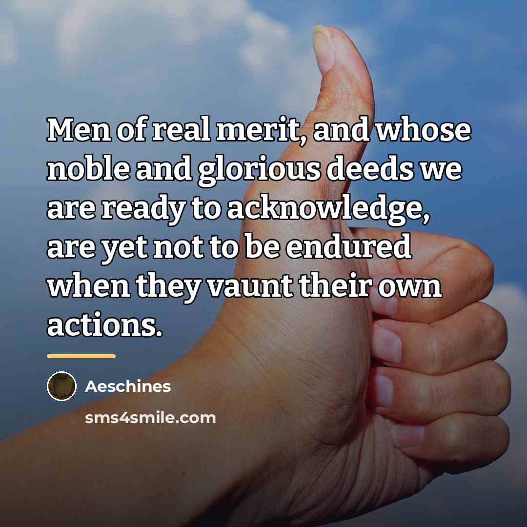 “Men of real merit, and whose noble and glorious deeds…” quote by Aeschines