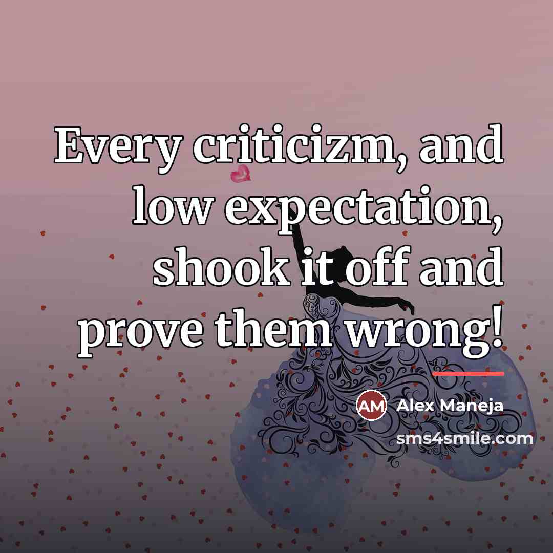 “Every criticizm, and low expectation, shook it off and prove…” quote by Alex Maneja