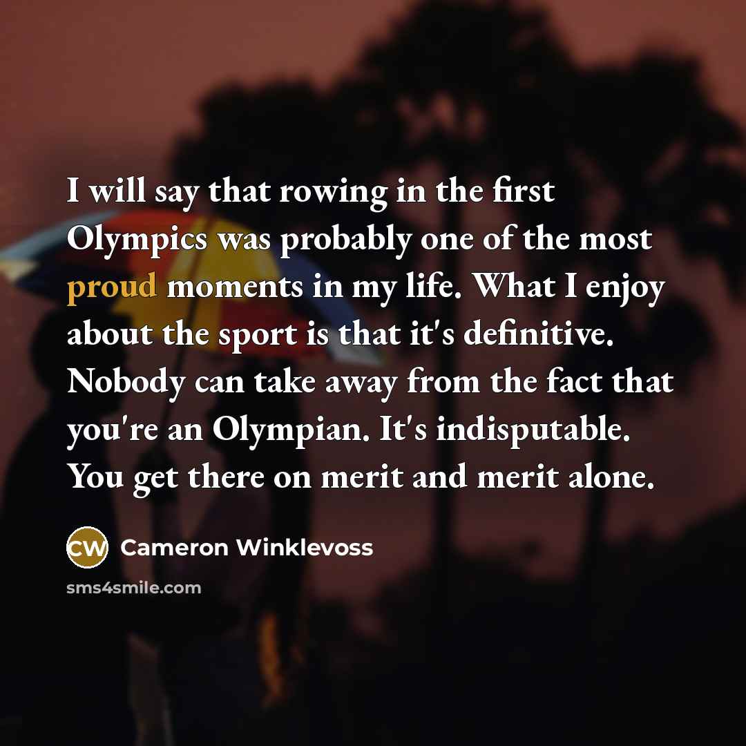 “I will say that rowing in the first Olympics was…” quote by Cameron Winklevoss