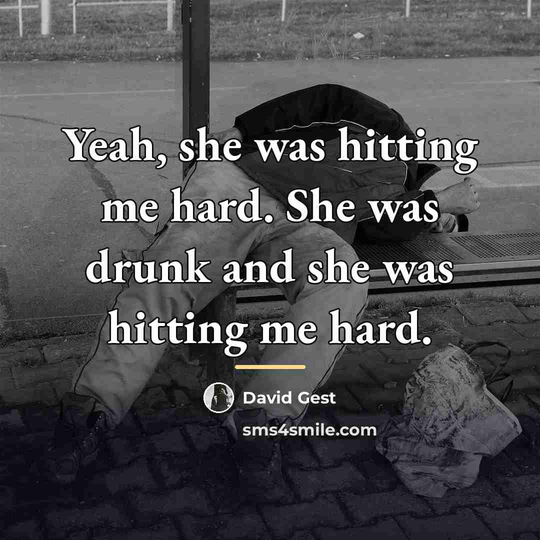 “Yeah, she was hitting me hard. She was drunk and…” quote by David Gest