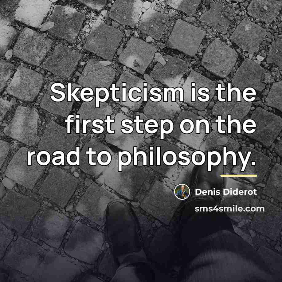 “Skepticism is the first step on the road to philosophy.…” quote by Denis Diderot