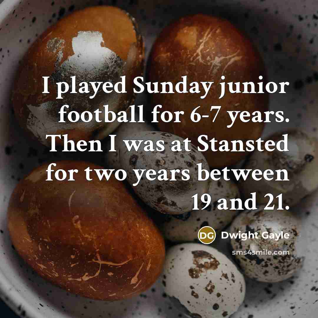 “I played Sunday junior football for 6-7 years. Then I…” quote by Dwight Gayle