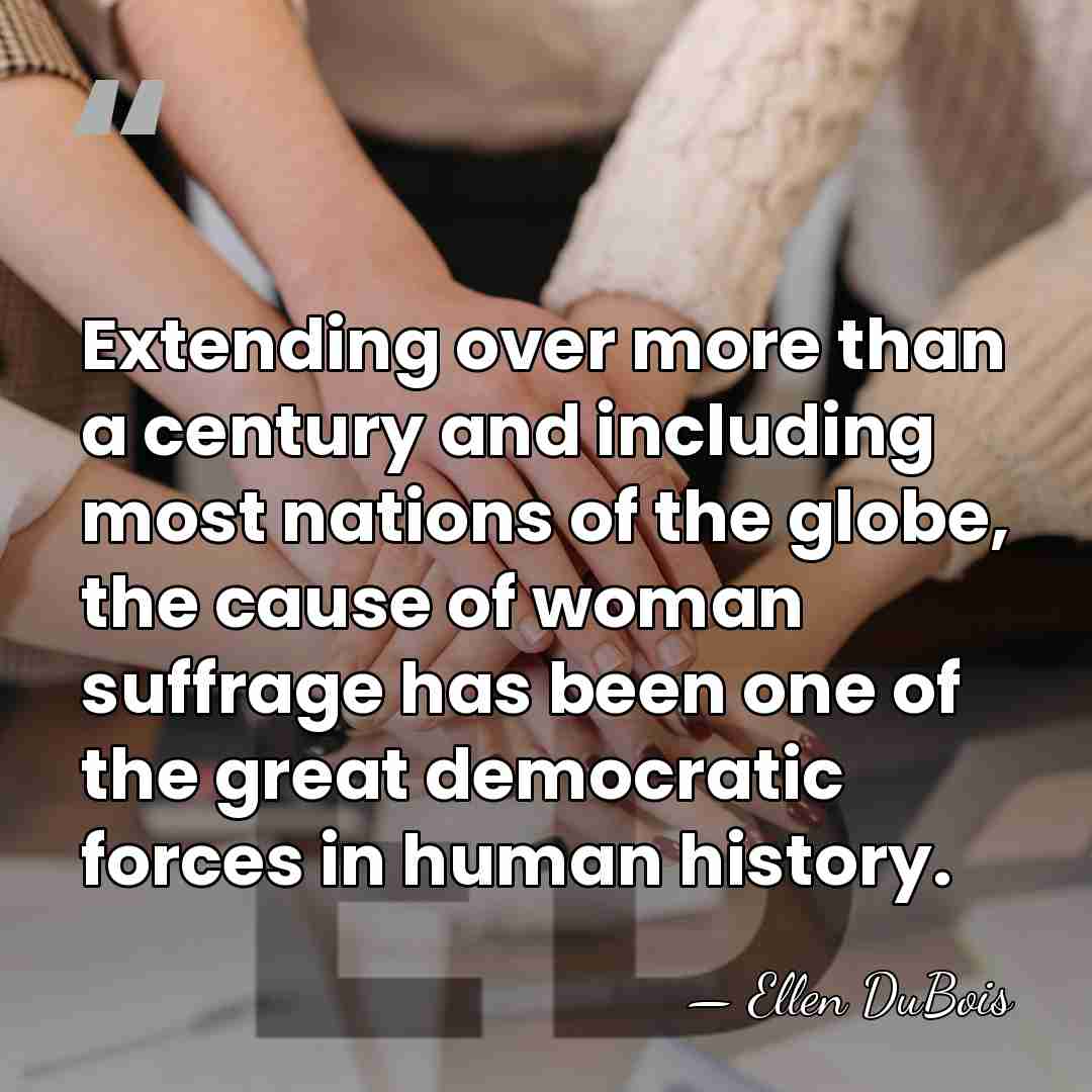 Extending over more than a century and including most nations of the&hellip; - Ellen DuBois