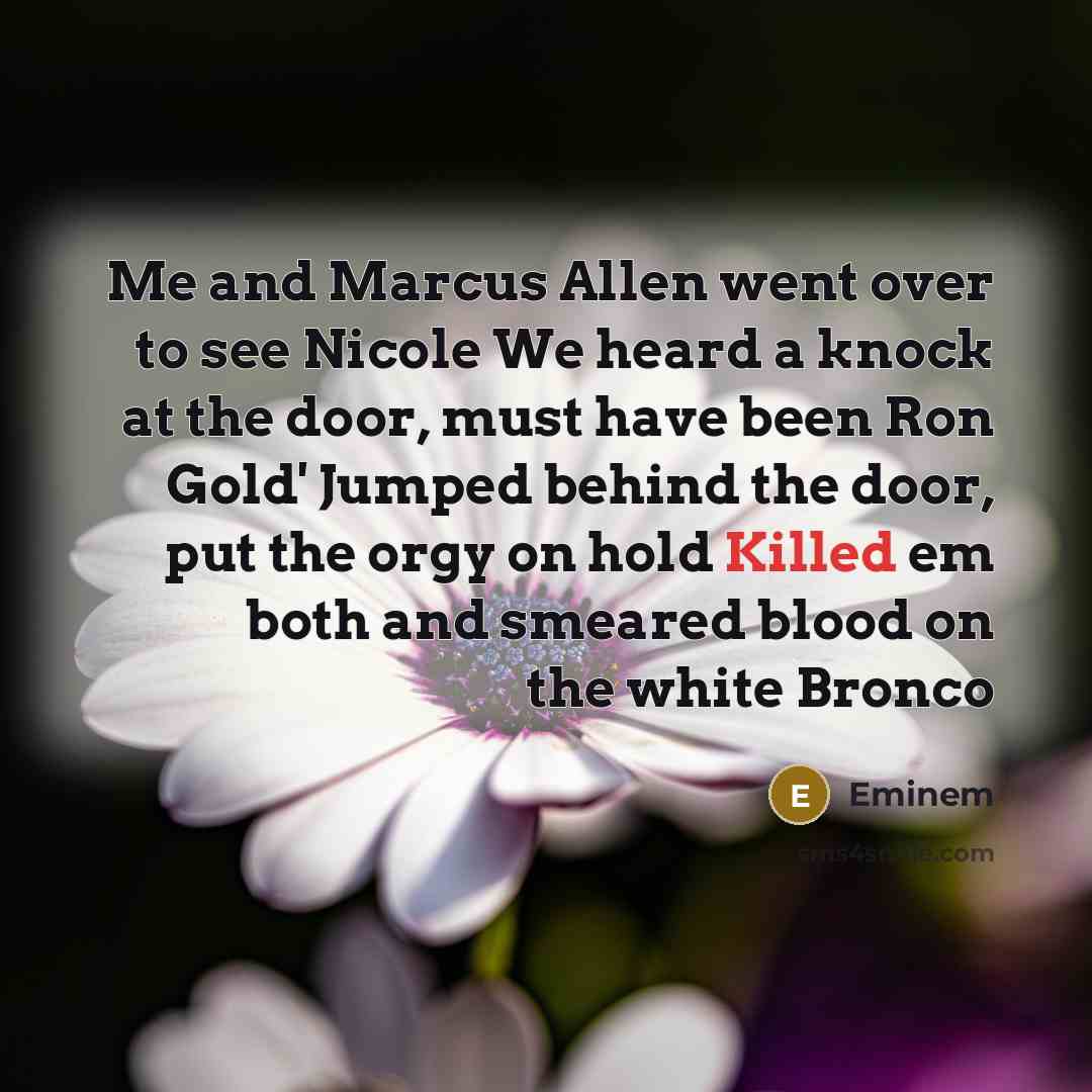 “Me and Marcus Allen went over to see Nicole We…” quote by Eminem