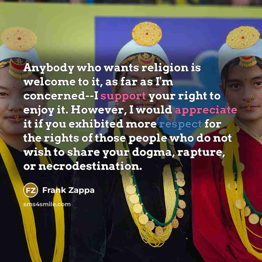 “Anybody who wants religion is welcome to it, as far…” quote by Frank Zappa