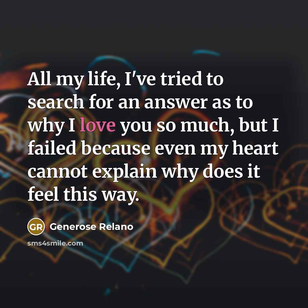 “All my life, I've tried to search for an answer…” quote by Generose Relano