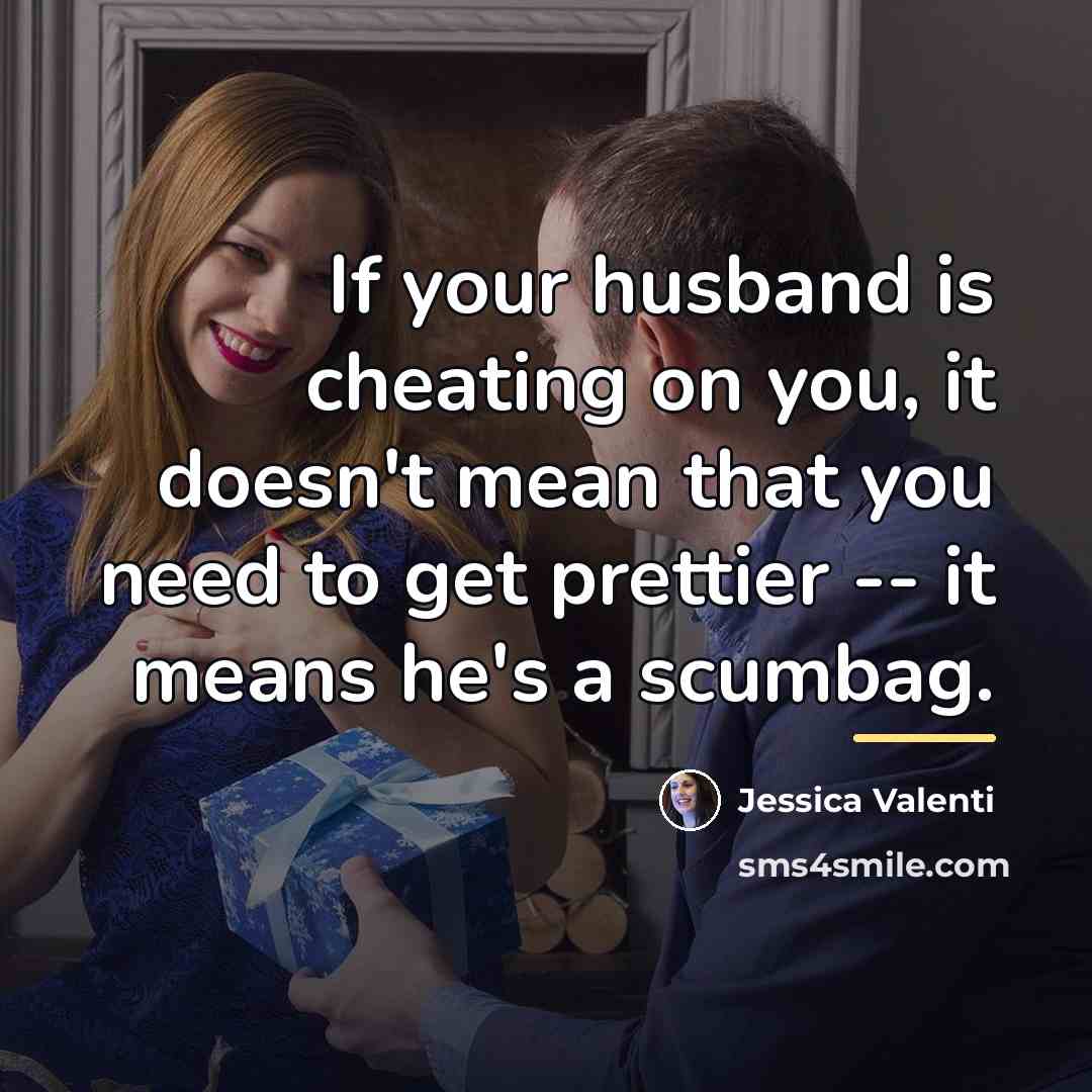 “If your husband is cheating on you, it doesn't mean…” quote by Jessica Valenti