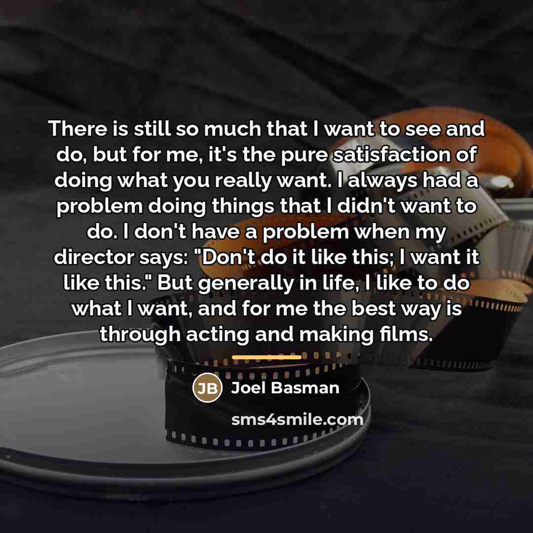 “There is still so much that I want to see…” quote by Joel Basman