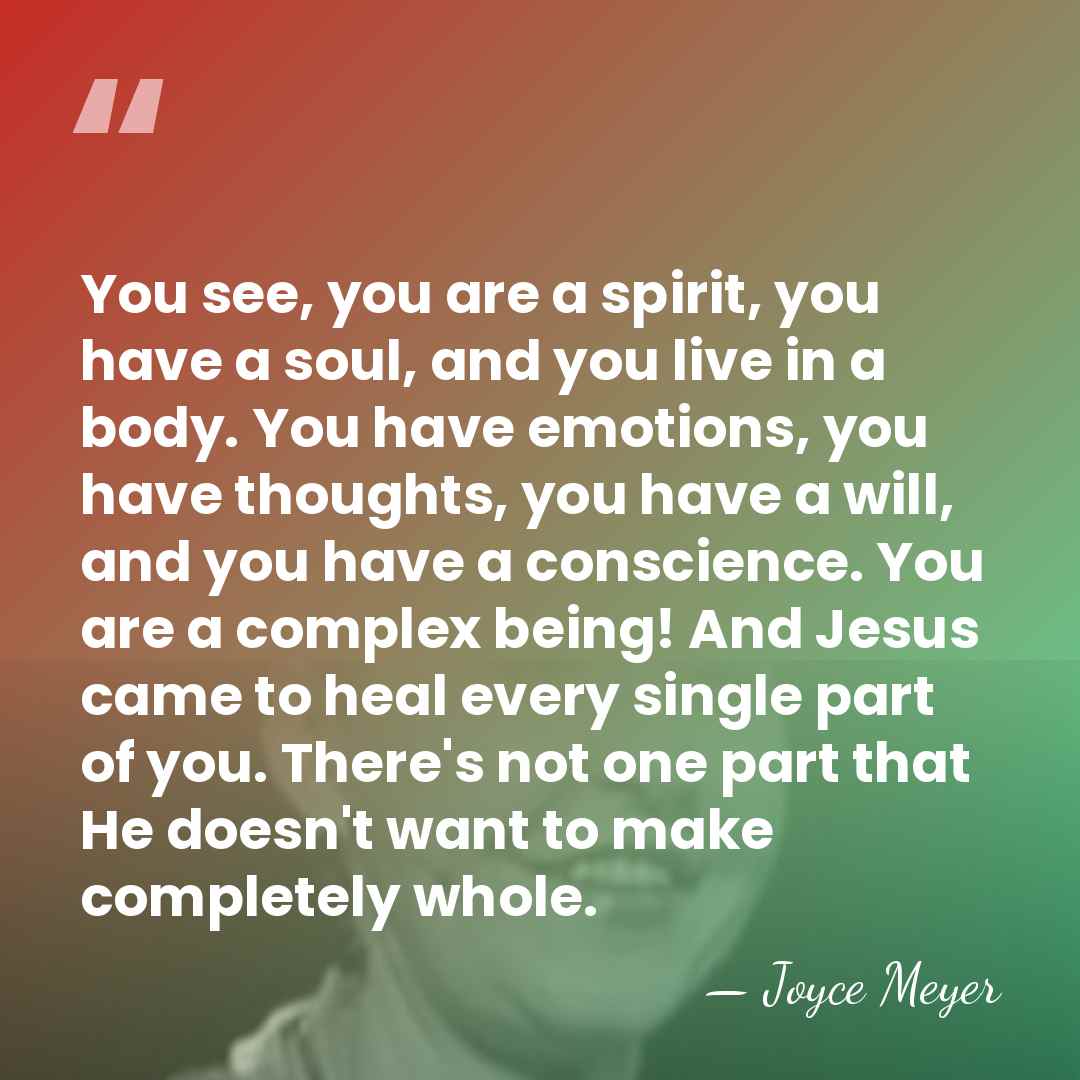 You see, you are a spirit, you have a soul, and you&hellip; - Joyce Meyer