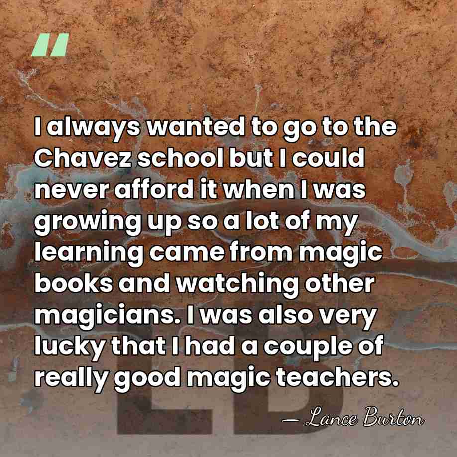 I always wanted to go to the Chavez school but I could&hellip; - Lance Burton