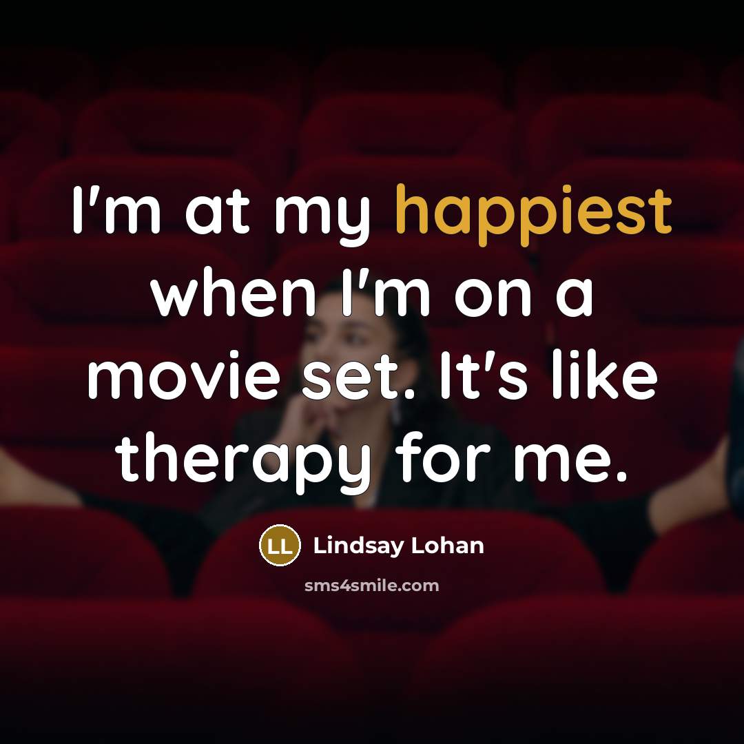 “I'm at my happiest when I'm on a movie set.…” quote by Lindsay Lohan