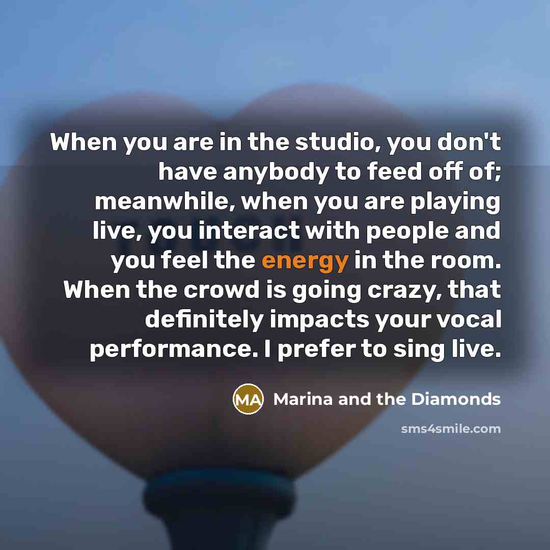 “When you are in the studio, you don't have anybody…” quote by Marina and the Diamonds