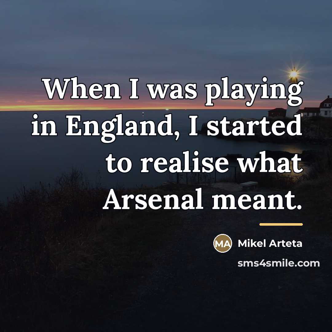 “When I was playing in England, I started to realise…” quote by Mikel Arteta