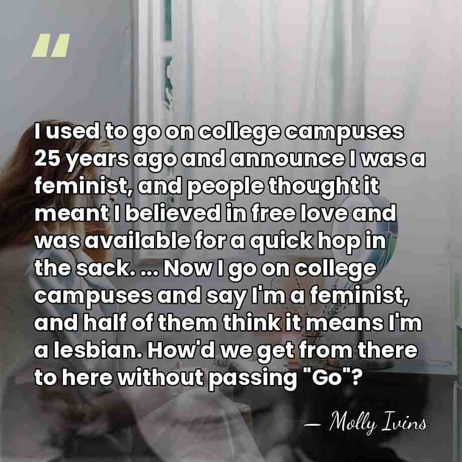 I used to go on college campuses 25 years ago and announce&hellip; - Molly Ivins