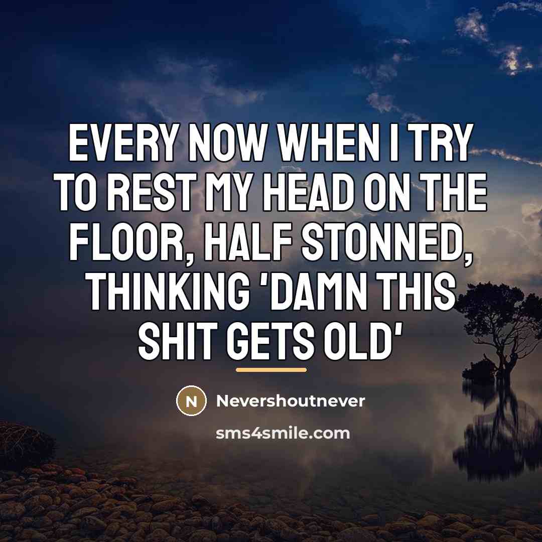 “Every Now When I Try To Rest My Head On…” quote by Nevershoutnever