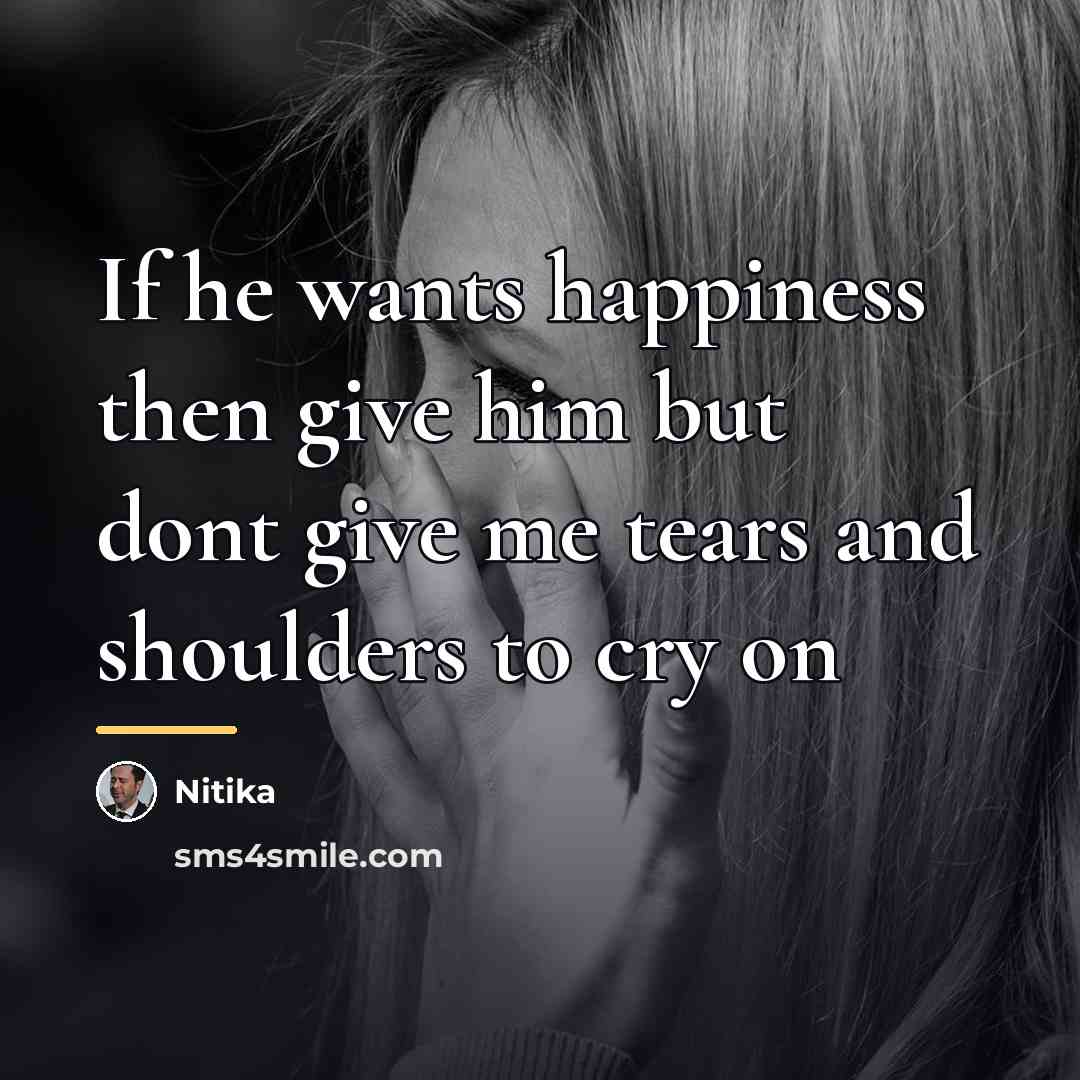“If he wants happiness then give him but dont give…” quote by Nitika