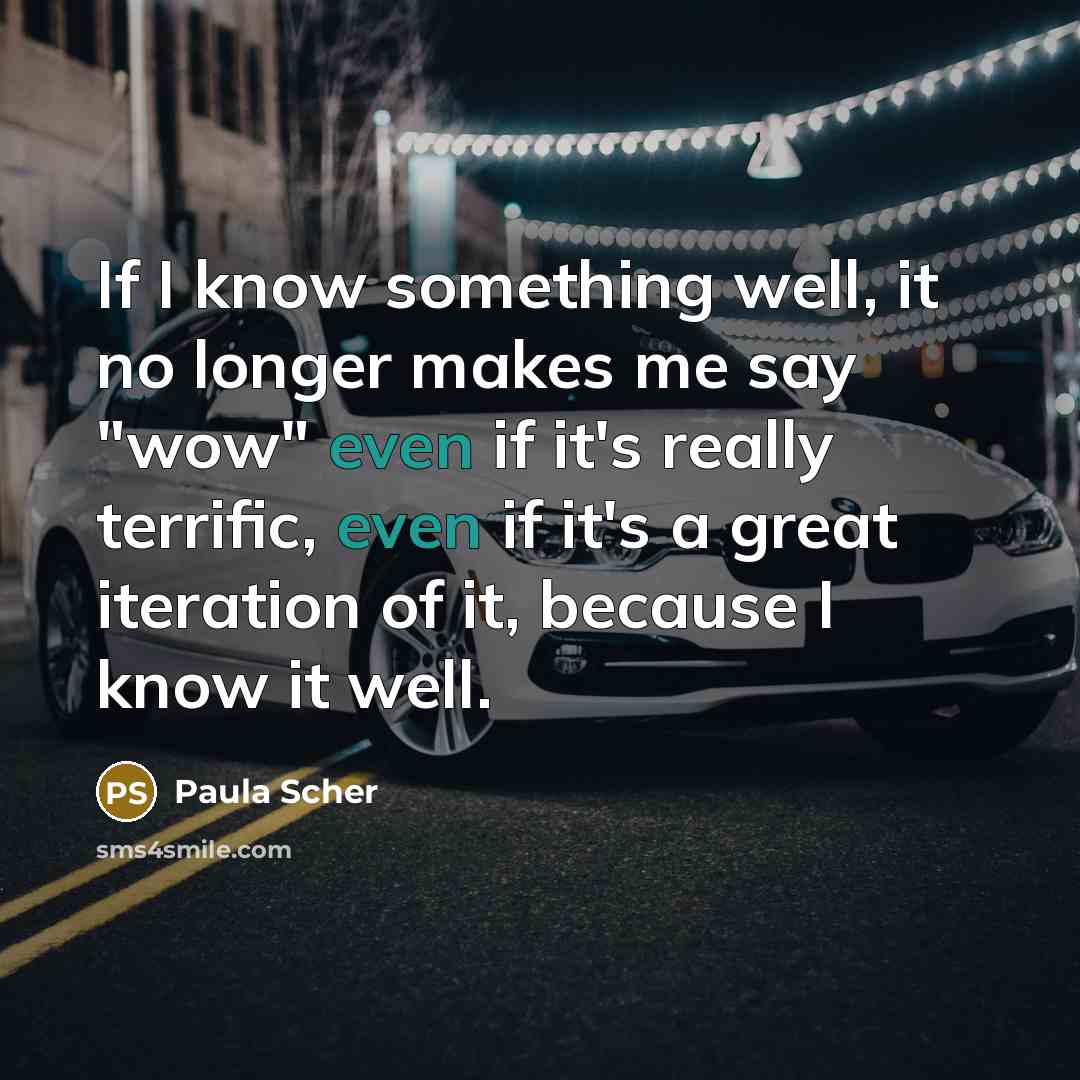 “If I know something well, it no longer makes me…” quote by Paula Scher