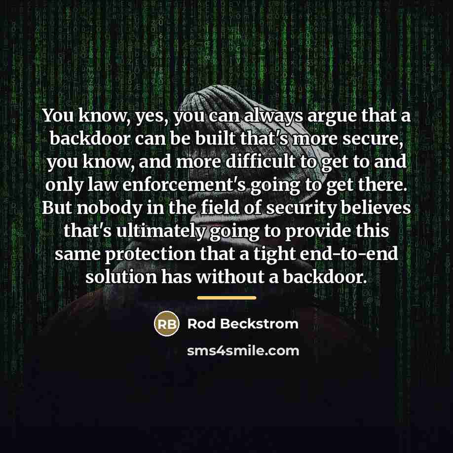 “You know, yes, you can always argue that a backdoor…” quote by Rod Beckstrom