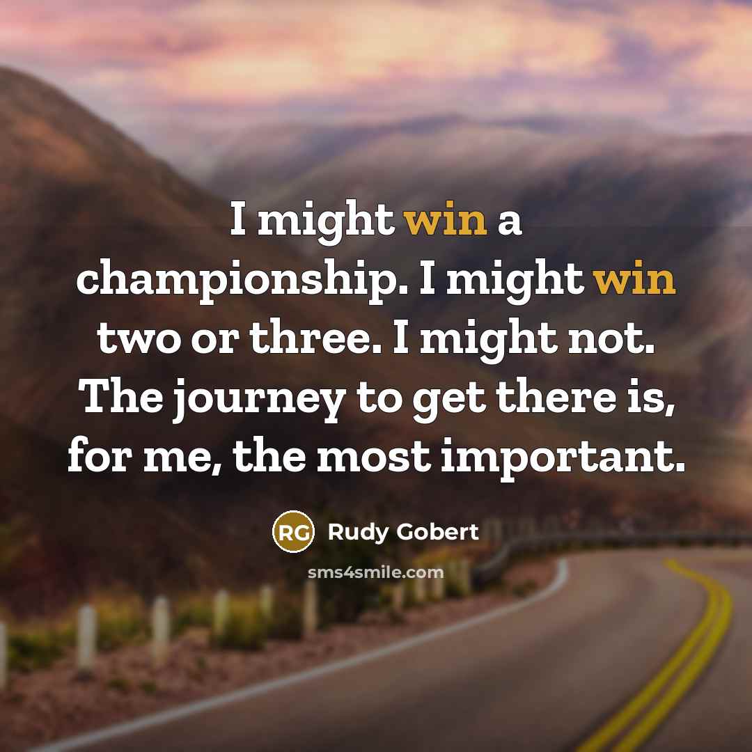 “I might win a championship. I might win two or…” quote by Rudy Gobert