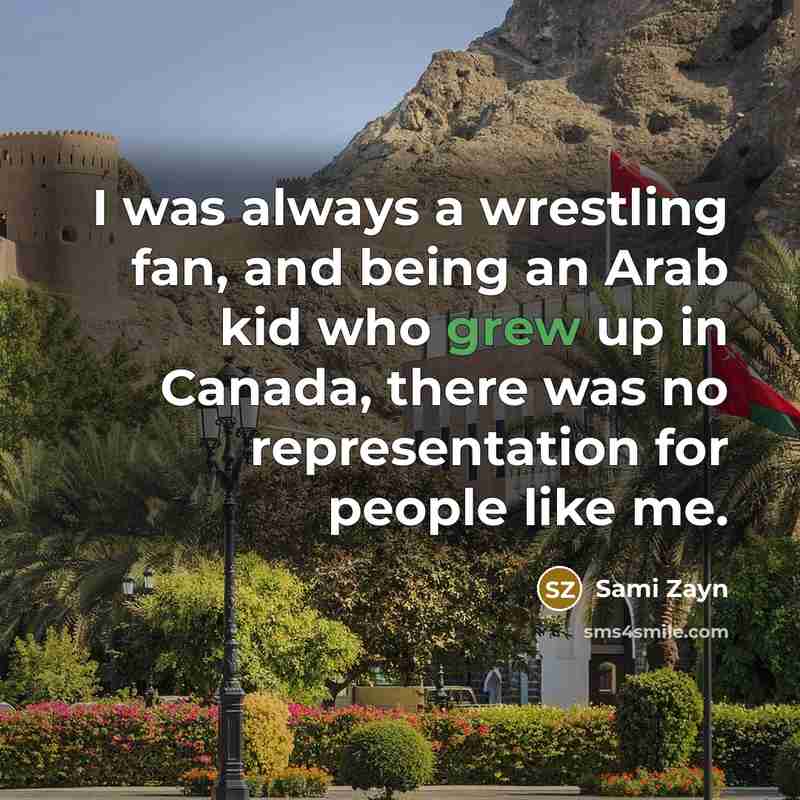 “I was always a wrestling fan, and being an Arab…” quote by Sami Zayn