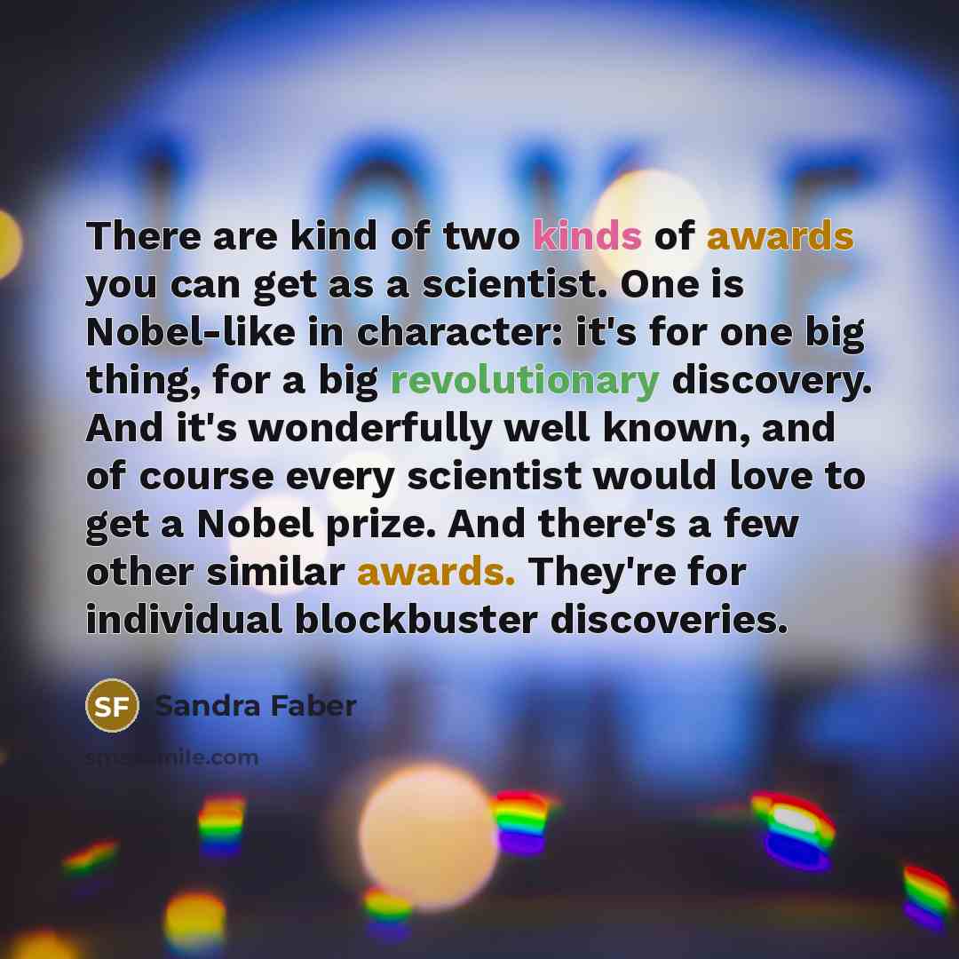 “There are kind of two kinds of awards you can…” quote by Sandra Faber