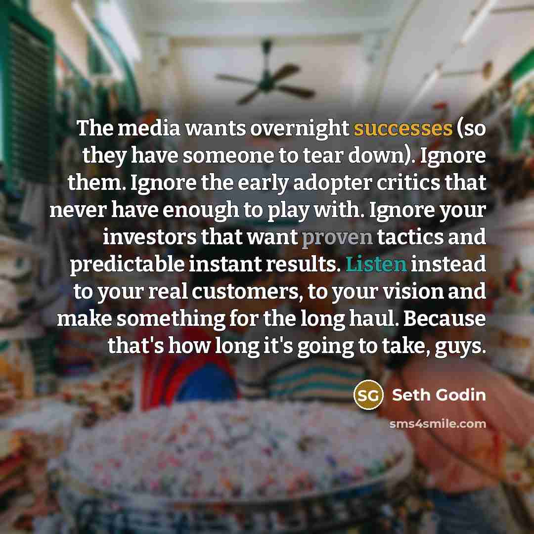 “The media wants overnight successes (so they have someone to…” quote by Seth Godin