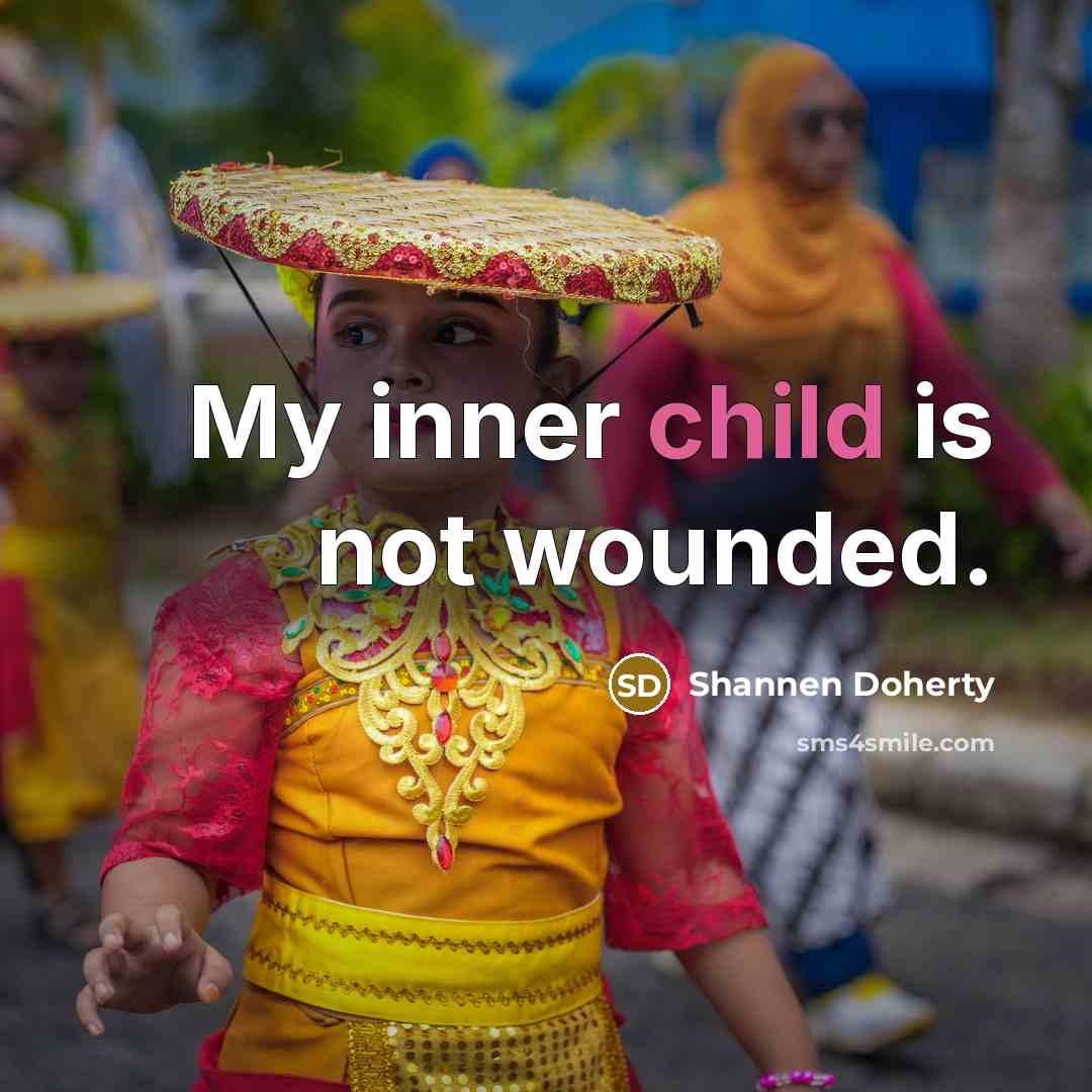 “My inner child is not wounded.…” quote by Shannen Doherty