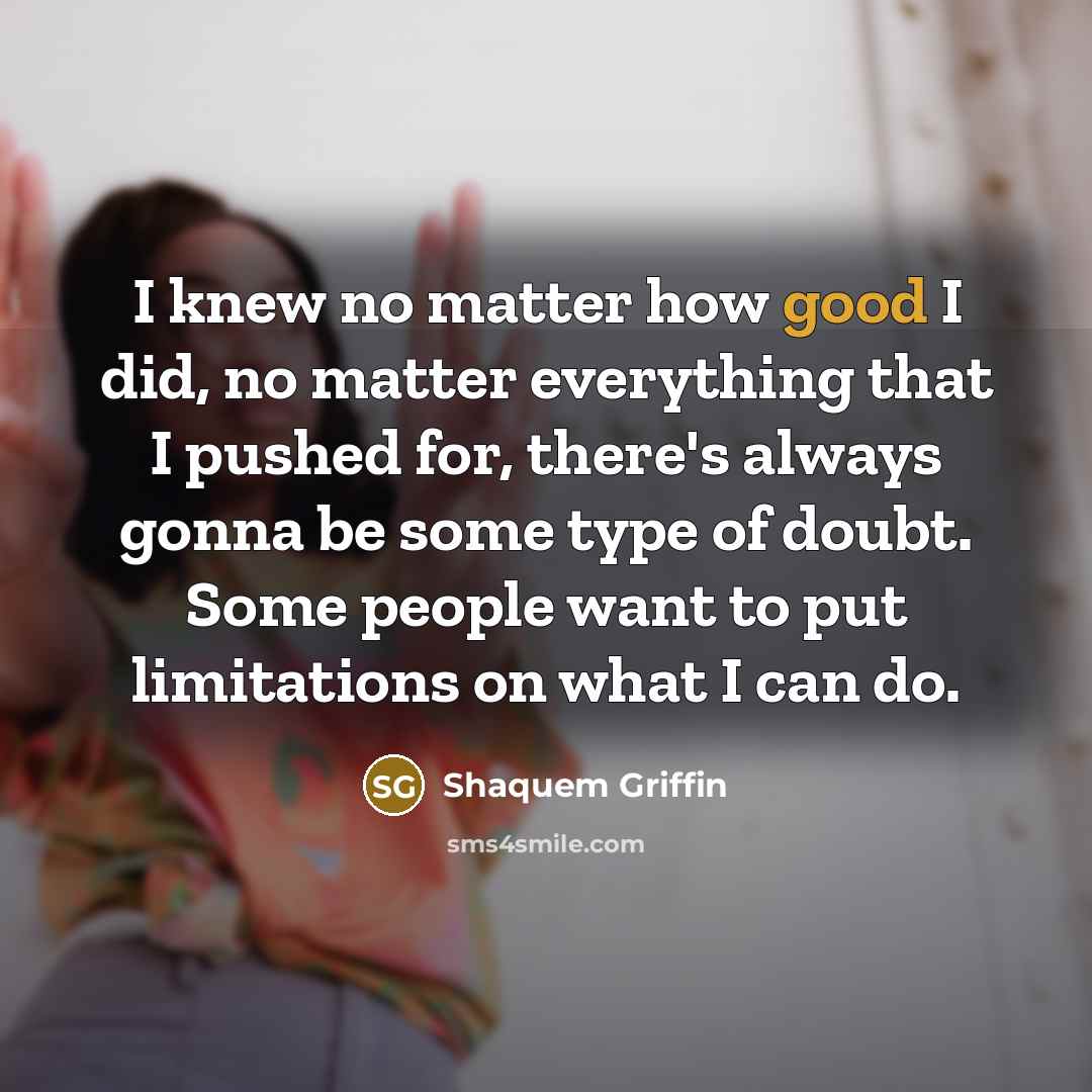 “I knew no matter how good I did, no matter…” quote by Shaquem Griffin