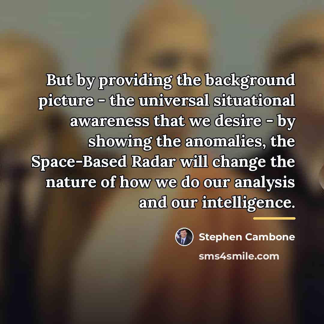 “But by providing the background picture - the universal situational…” quote by Stephen Cambone
