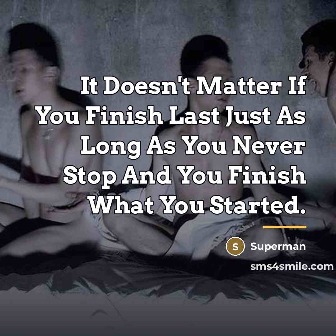 “It Doesn't Matter If You Finish Last Just As Long…” quote by Superman