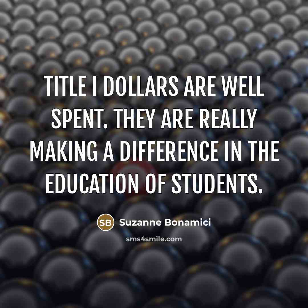 “Title I dollars are well spent. They are really making…” quote by Suzanne Bonamici