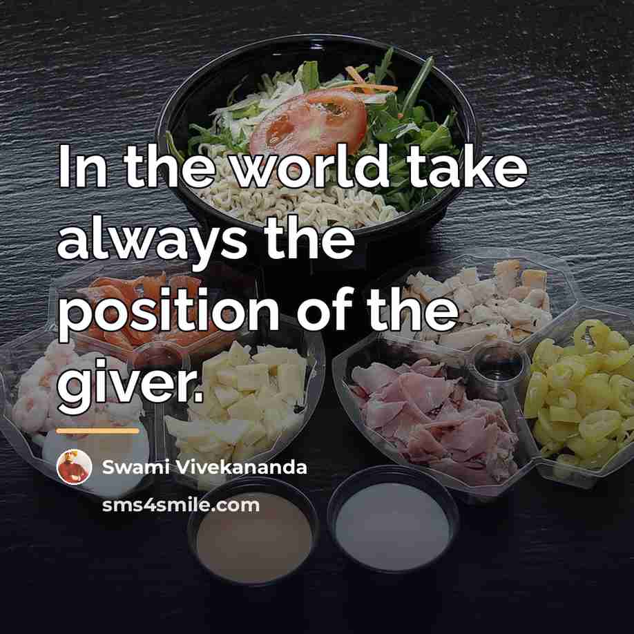 “In the world take always the position of the giver.…” quote by Swami Vivekananda