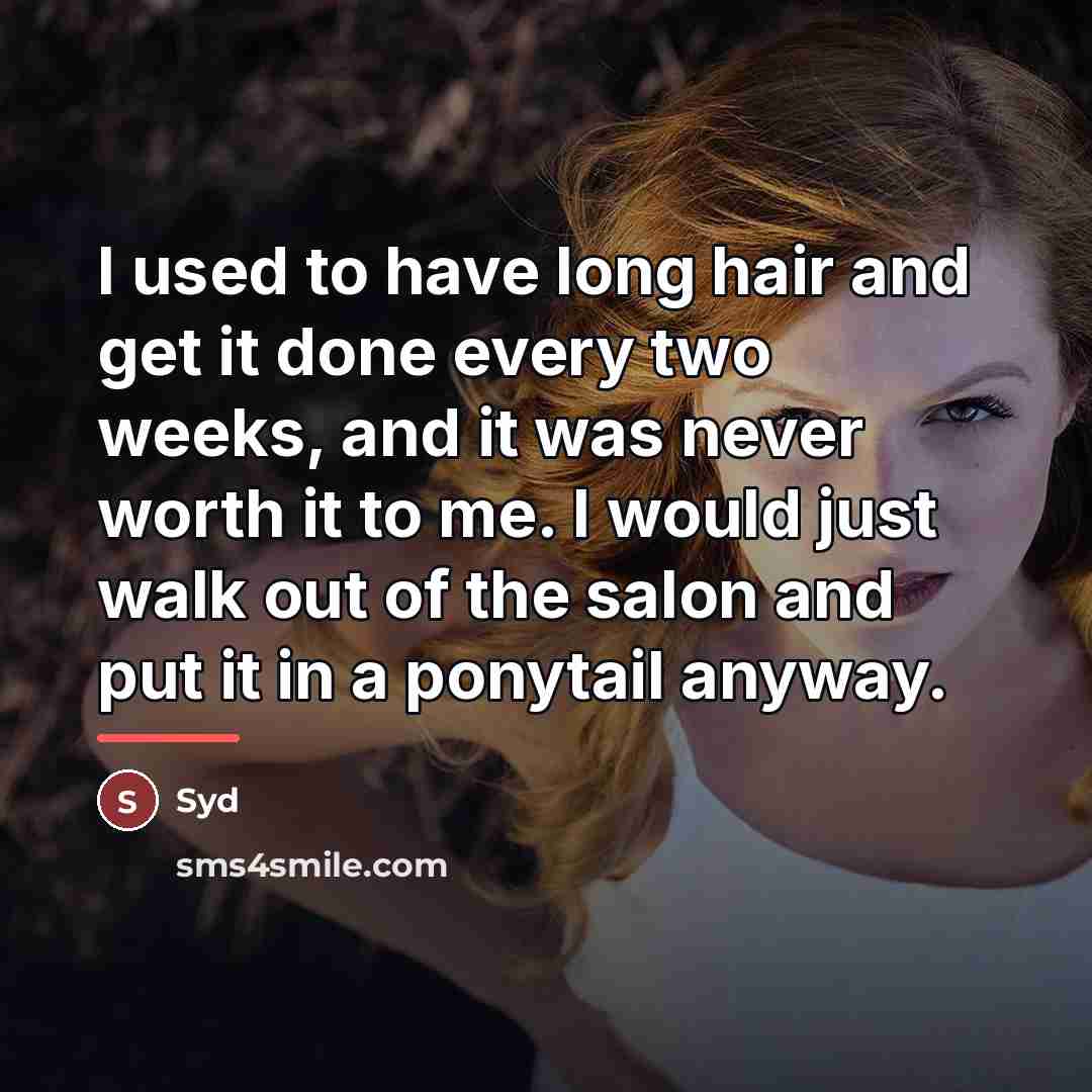 “I used to have long hair and get it done…” quote by Syd