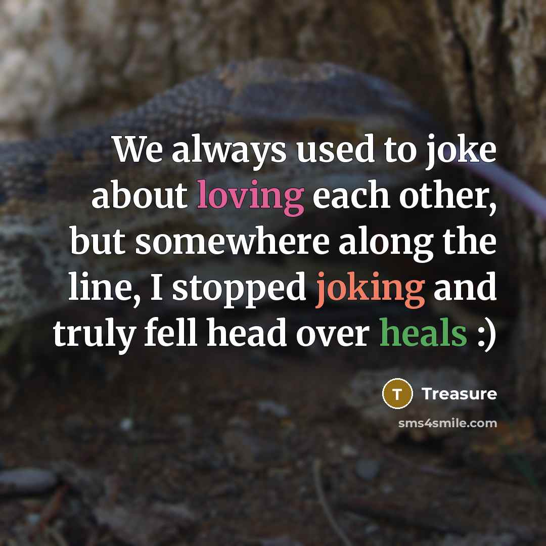 “We always used to joke about loving each other, but somewhere along the line, I stopped joking and truly fell head over heals :)” quote by Treasure