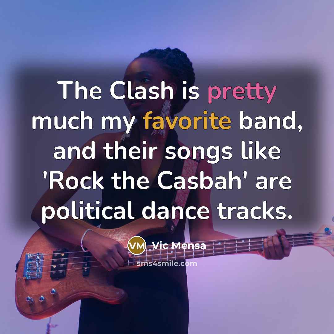 “The Clash is pretty much my favorite band, and their…” quote by Vic Mensa