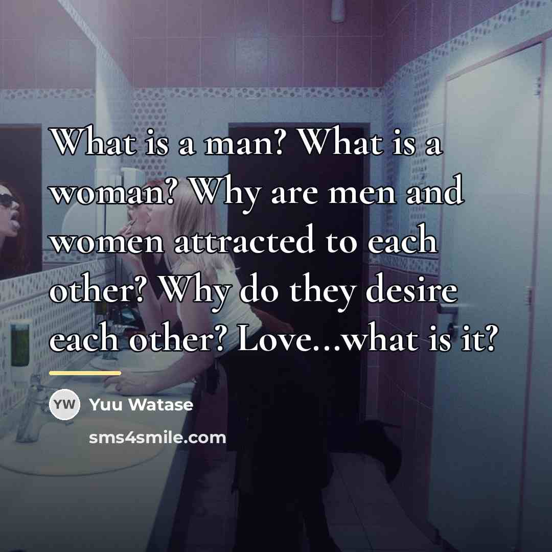 “What is a man? What is a woman? Why are…” quote by Yuu Watase