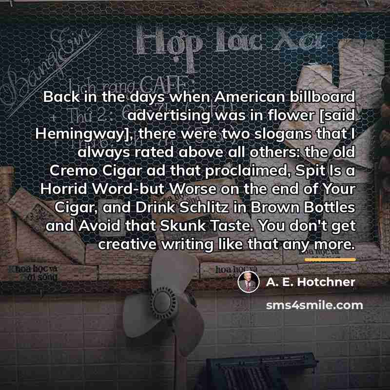 “Back in the days when American billboard advertising was in…” quote by A. E. Hotchner