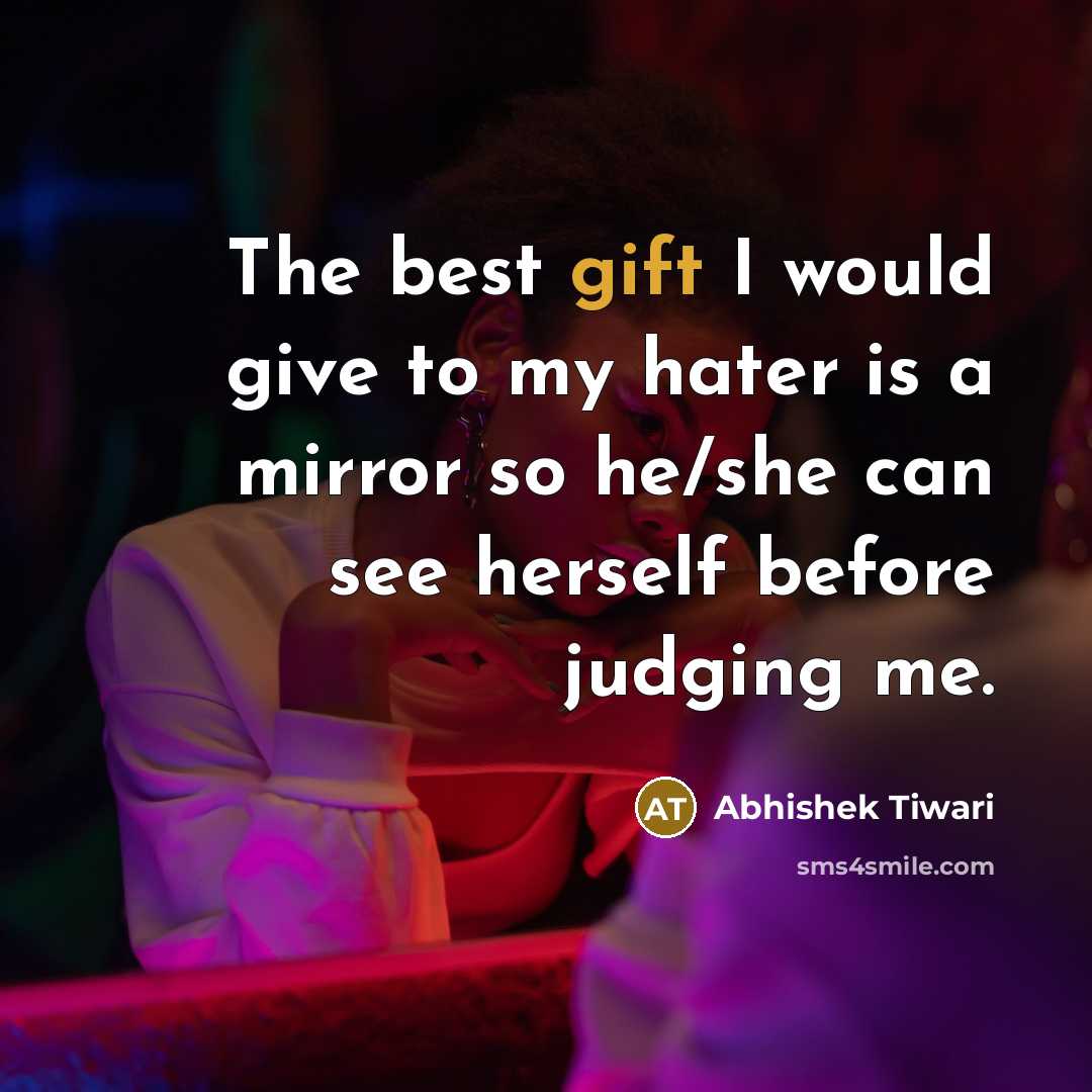“The best gift I would give to my hater is…” quote by Abhishek Tiwari