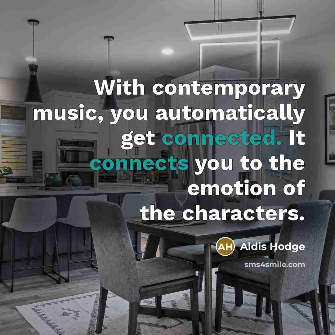 “With contemporary music, you automatically get connected. It connects you to the emotion of the characters.” quote by Aldis Hodge
