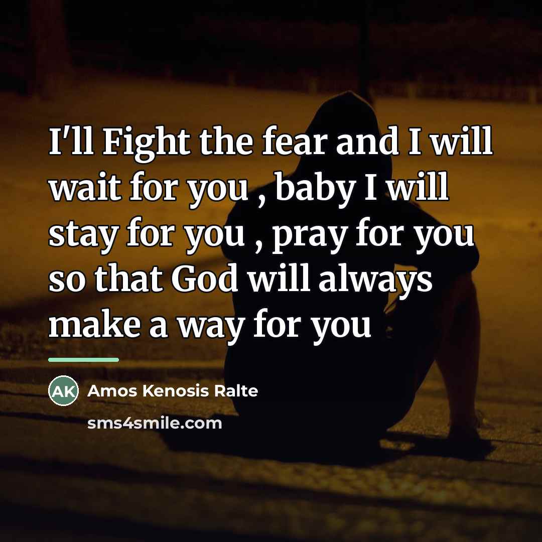 “I'll Fight the fear and I will wait for you…” quote by Amos Kenosis Ralte