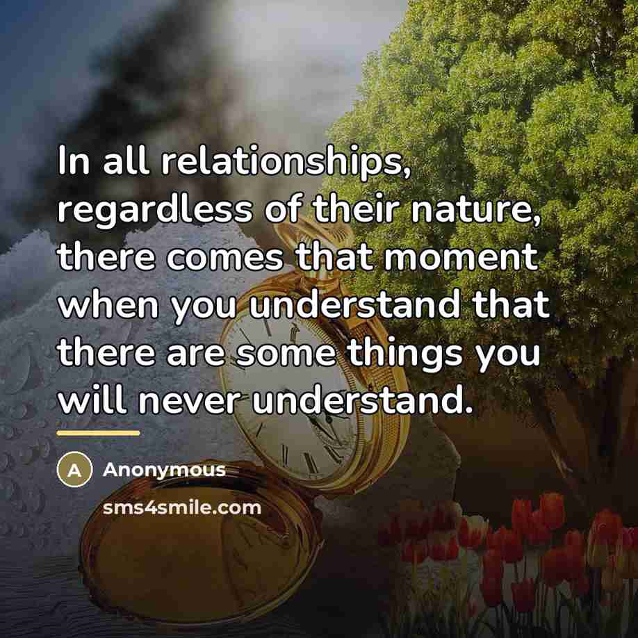 “In all relationships, regardless of their nature, there comes that…” quote by Anonymous