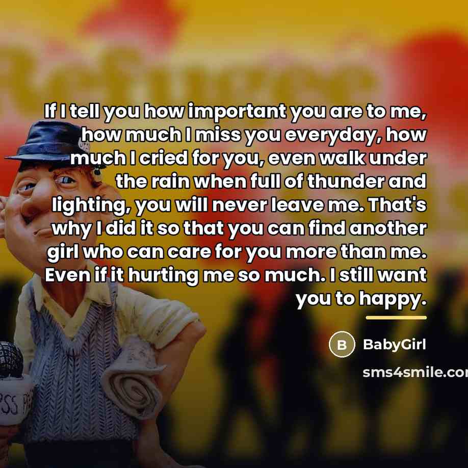 “If I tell you how important you are to me,…” quote by BabyGirl