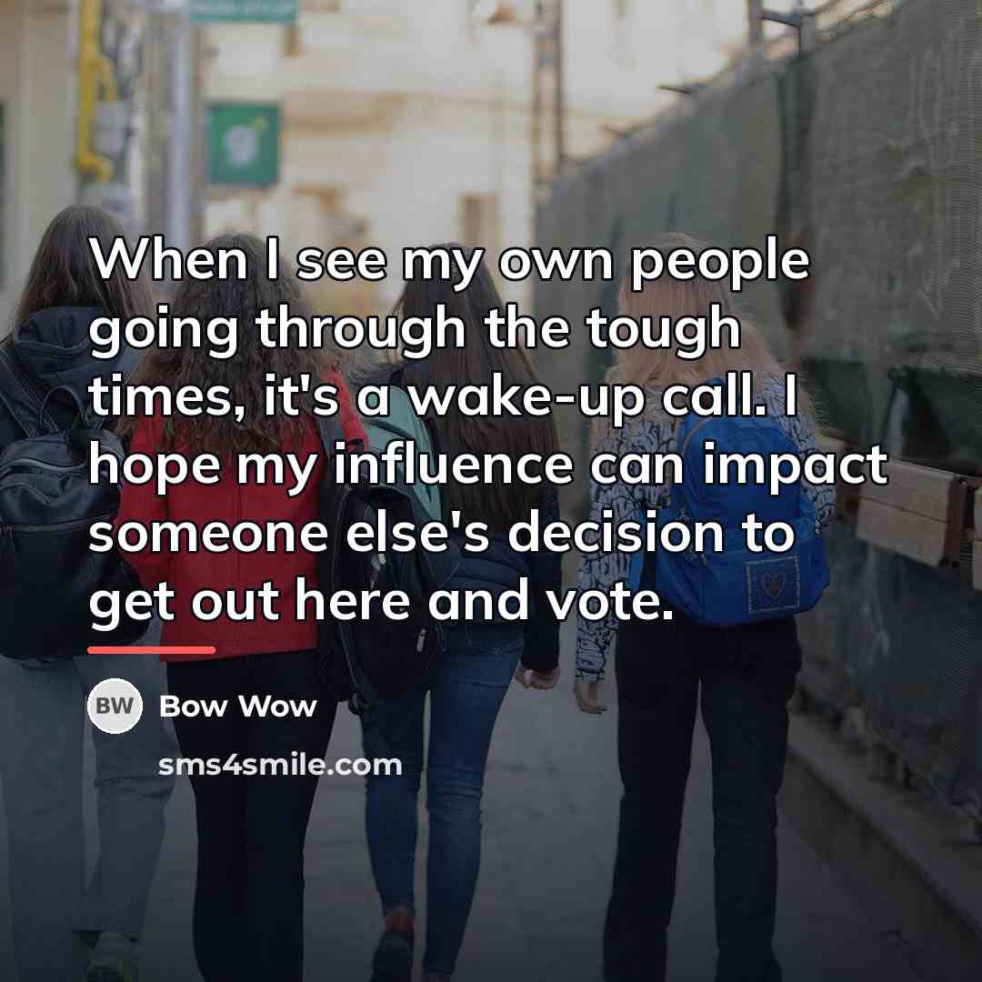 “When I see my own people going through the tough…” quote by Bow Wow