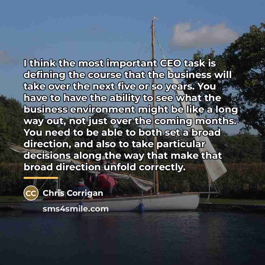 “I think the most important CEO task is defining the…” quote by Chris Corrigan