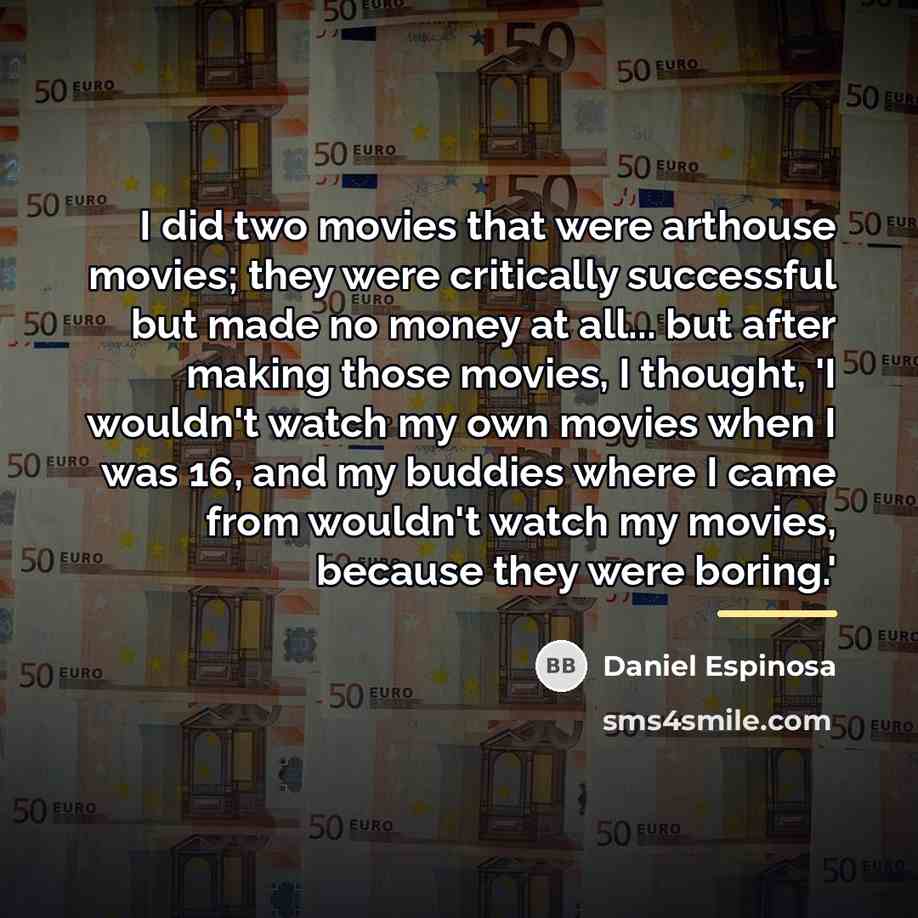“I did two movies that were arthouse movies; they were…” quote by Daniel Espinosa